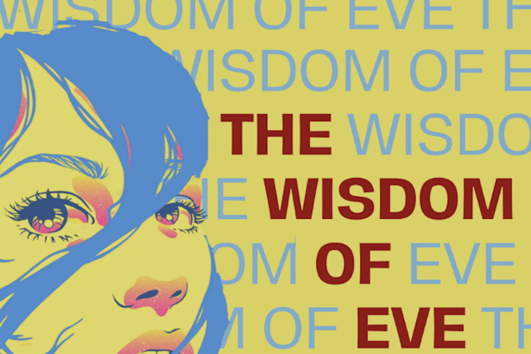 The Wisdom of Eve