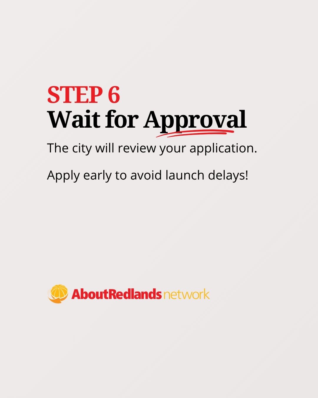 Step 6: Await Application Review and Approval